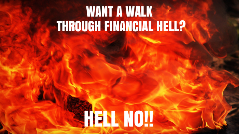 Want a walk through financial hell - hell no
