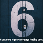The top 6 answers to your mortgage lending questions